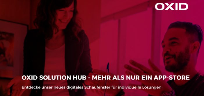 Digitales Lösungsschaufenster – OXID launcht Solution Hub