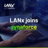 LANx wird Teil von synaforce