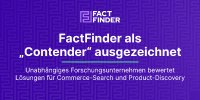 FactFinder als„Contender“ eingestuft: Unabhängiges Institut bewertet Lösungen für Commerce-Search und Product-Discovery