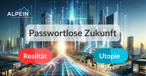 Passwortlose Zukunft: Realität oder Utopie? Passwortlose Zukunft: Realität oder Utopie?