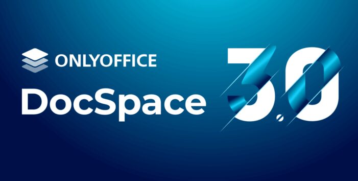 ONLYOFFICE DocSpace 3.0: Virtuelle Datenräume, aktualisierte Benutzertypen und Developer-Version