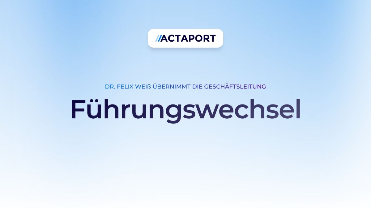 Führungswechsel bei Actaport: Dr. Michael Schäfer übergibt an Dr. Felix Weiß – Wachstumskurs wird fortgesetzt