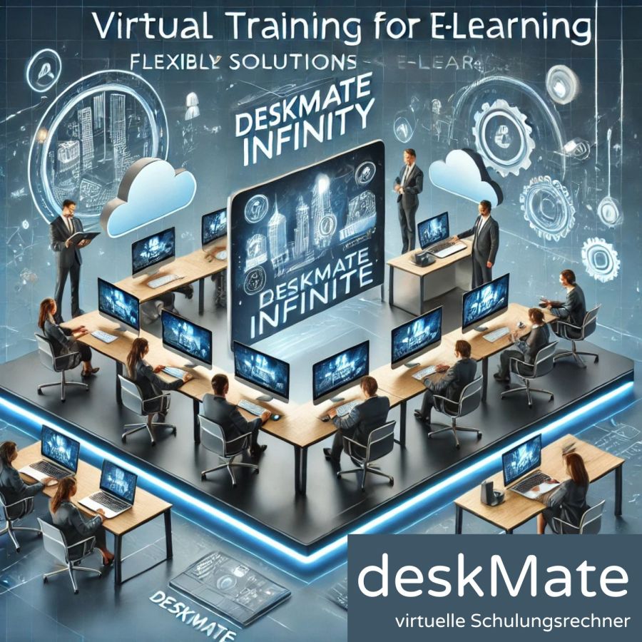 deskMate INFINITY: Die nächste Generation virtueller Schulungsrechner für E-Learnings