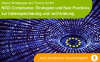 Neues Whitepaper von iTernity: NIS2-Richtlinie– Strategien für sichere Archivierung und Datenspeicherung