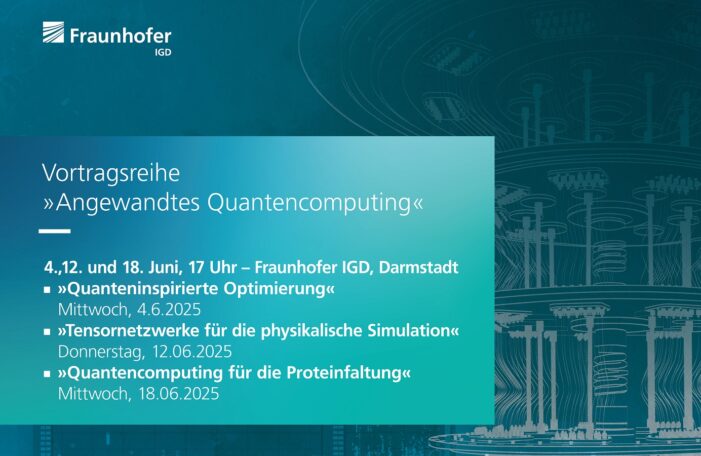 Vortragsreihe am Fraunhofer IGD zeigt Anwendungen des Quantencomputings