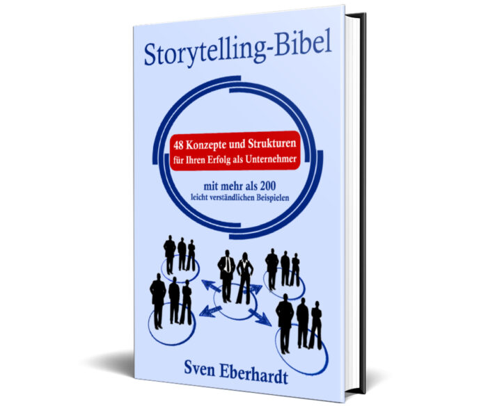 „Storytelling-Bibel“: Neue Kommunikationsbibel für Unternehmer, Selbstständige und Führungskräfte