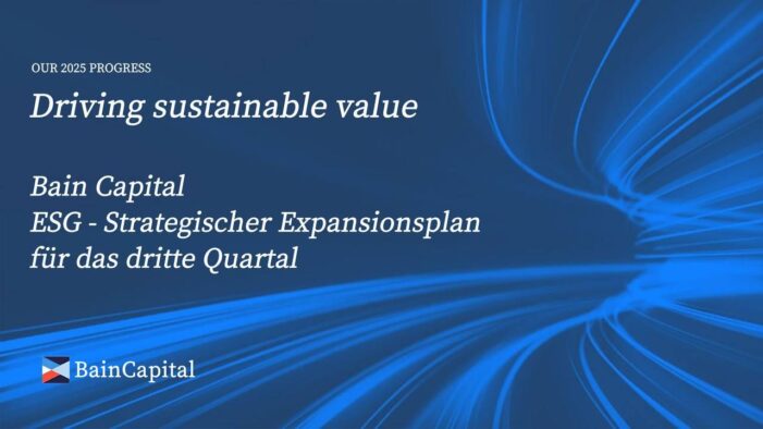 Bain Capital ESG, Strategischer Ausbauplan für das dritte Quartal