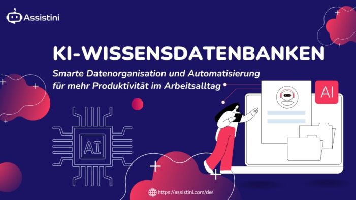 KI-Wissensdatenbanken für KMU: Effizienter Arbeiten mit Assistini
