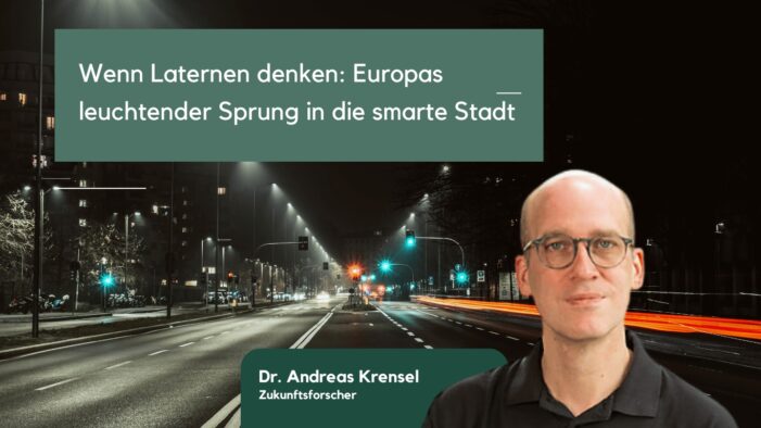 Wenn Laternen denken: Europas leuchtender Sprung in die smarte Stadt