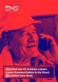Migration von On-Premise Contact Center-Kommunikation in die Cloud:  Bluebeam Case Study