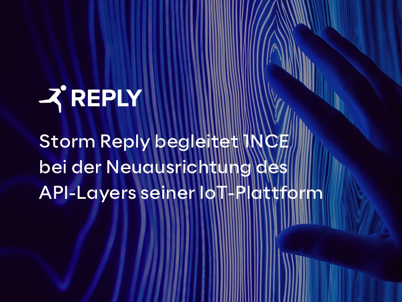 Storm Reply begleitet 1NCE bei der Neuausrichtung des API-Layers seiner IoT-Plattform