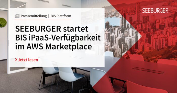 SEEBURGER startet BIS iPaaS-Verfügbarkeit im AWS Marketplace