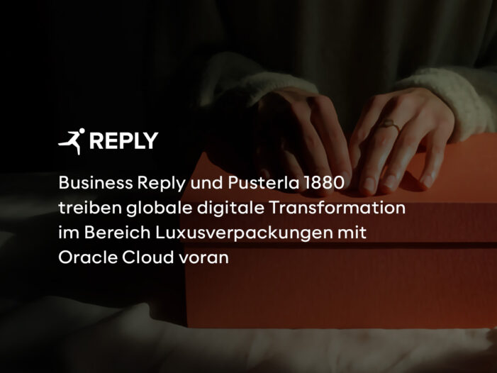 Business Reply und Pusterla 1880 treiben globale digitale Transformation im Bereich Luxusverpackungen voran