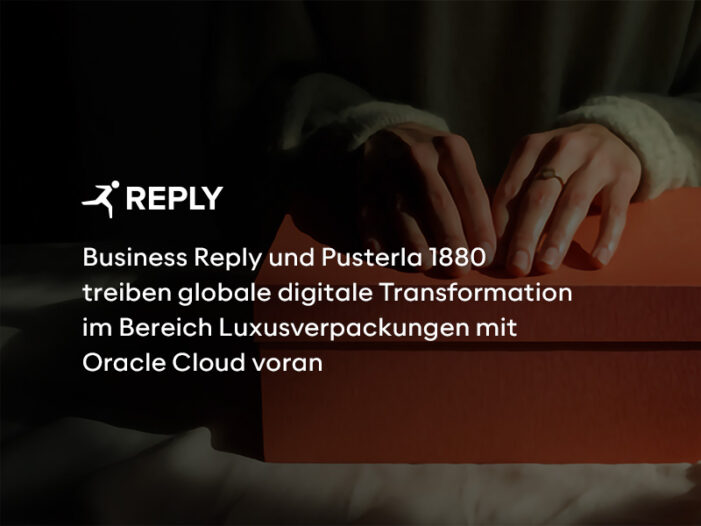 Business Reply und Pusterla 1880 treiben globale digitale Transformation im Bereich Luxusverpackungen mit Oracle Cloud voran