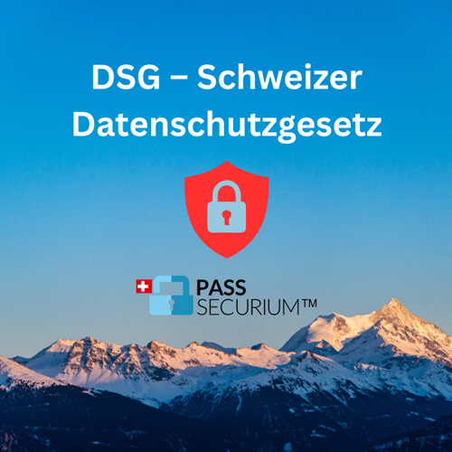 DSG – Schweizer Datenschutzgesetz: Rechtsgrundlage und Datenschutzeffizienz im Passwortmanagement