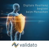 Digitale Resilienz beginnt beim Menschen– Validato unterstützt deutsche Unternehmen beim Aufbau proaktiver Sicherheitskulturen