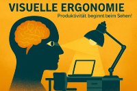 Visuelle Ergonomie ist mehr als Stuhl, Tisch und Bildschirm