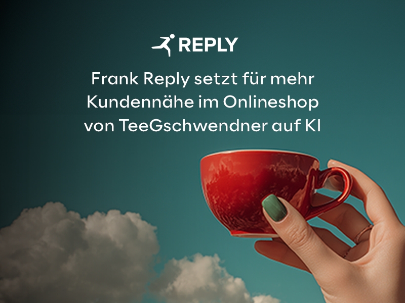 Frank Reply setzt für mehr Kundennähe im Onlineshop von TeeGschwendner auf KI