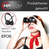HR-KOM sucht Produkttester für EPOS-Headset IMPACT 500 HR-KOM sucht Produkttester für EPOS-Headset IMPACT 500