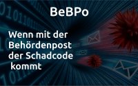beBPo– Wenn mit der Behördenpost der Schadcode kommt beBPo– Wenn mit der Behördenpost der Schadcode kommt