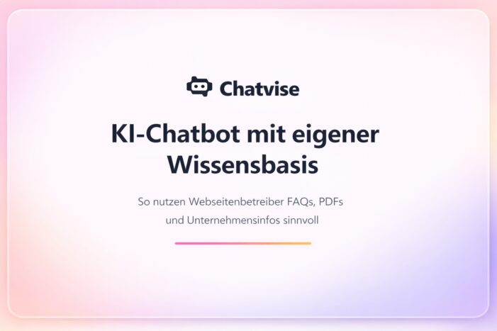Chatvise: Webseiten-Chatbot mit eigener Wissensbasis