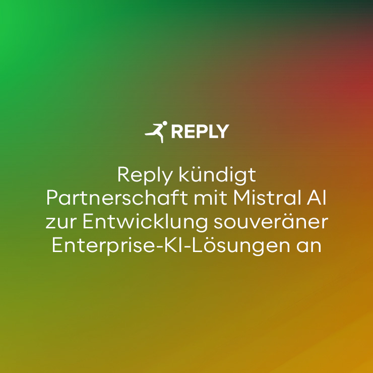 Reply und Mistral AI bündeln Kräfte für souveräne und maßgeschneiderte KI-Lösungen