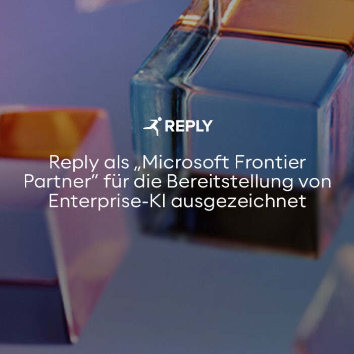 Reply als „Microsoft Frontier Partner“ für die Bereitstellung von Enterprise-KI ausgezeichnet Reply als „Microsoft Frontier Partner“ für die Bereitstellung von Enterprise-KI ausgezeichnet