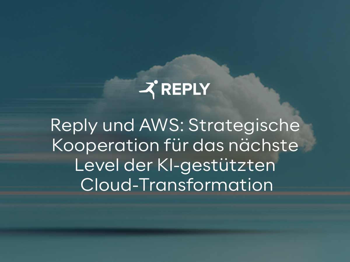 Reply und AWS: Strategische Kooperation für das nächste Level der KI-gestützten Cloud-Transformation