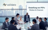 Hiring a PEP- Risiken und Chancen bei der Einstellung politisch exponierter Personen