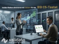 Insider-Risiken eliminieren: Validato stärkt die „Personalsicherheit“ für das BSI C5-Testat
