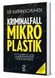 Der Kriminalfall Mikroplastik ist kein Rätsel mehr – er ist eine Aufgabe!