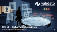 Ü2-Sicherheitsüberprüfung: Validato startet OSINT-Vorprüfung und Antragsbegleitung für Geheim- und Sabotageschutz