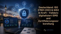 Deutschland 2025: ISO 27001:2022-Übergangsfrist abgelaufen, NIS2-Gesetz in Kraft – Validato Regulations digitalisiert das ISMS-Management und die Zert