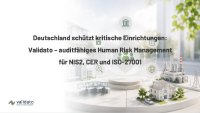 Deutschland schützt kritische Einrichtungen: Validato liefert auditfähiges Human Risk Management für NIS2-, CER- und ISO-27001-Compliance Deutschland schützt kritische Einrichtungen: Validato liefert auditfähiges Human Risk Management für NIS2-, CER- und ISO-27001-Compliance