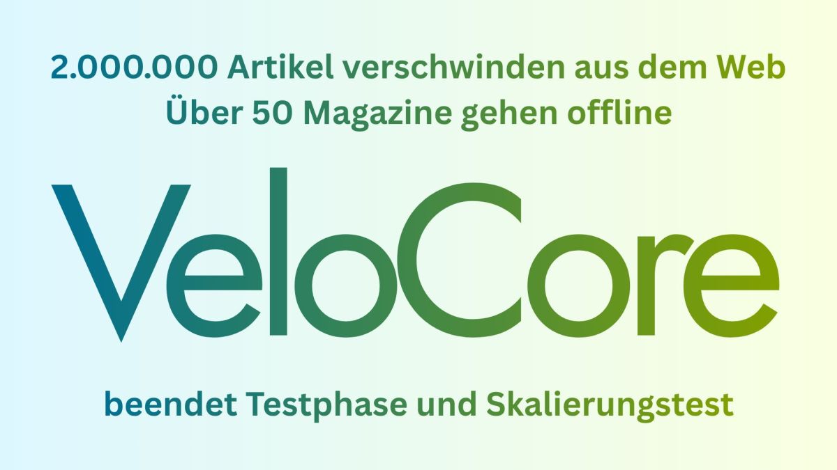 VeloCore zieht mehr als 2 Millionen Artikel aus dem Netz: Testphase endet nach erfolgreicher Skalierung VeloCore zieht mehr als 2 Millionen Artikel aus dem Netz: Testphase endet nach erfolgreicher Skalierung