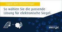 Elektronische Siegel: secrypt unterstützt Unternehmen bei der Wahl zwischen Siegelkarte und Fernsiegel Elektronische Siegel: secrypt unterstützt Unternehmen bei der Wahl zwischen Siegelkarte und Fernsiegel