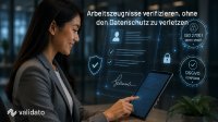 Wie verifiziert Validato ein Arbeitszeugnis, ohne den Datenschutz zu verletzen- Wie verifiziert Validato ein Arbeitszeugnis, ohne den Datenschutz zu verletzen-