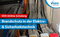 Brandschutz in der Elektro- und Sicherheitstechnik Online-Schulung: Leitungsanlagen sicher planen Brandschutz in der Elektro- und Sicherheitstechnik Online-Schulung: Leitungsanlagen sicher planen