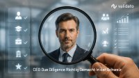 Wieüberprüft man den Hintergrund eines CEO vor der Berufung- Schweizer Unternehmen setzen auf Sorgfaltsprüfung