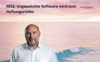 NIS2: Ungepatchte Software wird zum Haftungsrisiko NIS2: Ungepatchte Software wird zum Haftungsrisiko