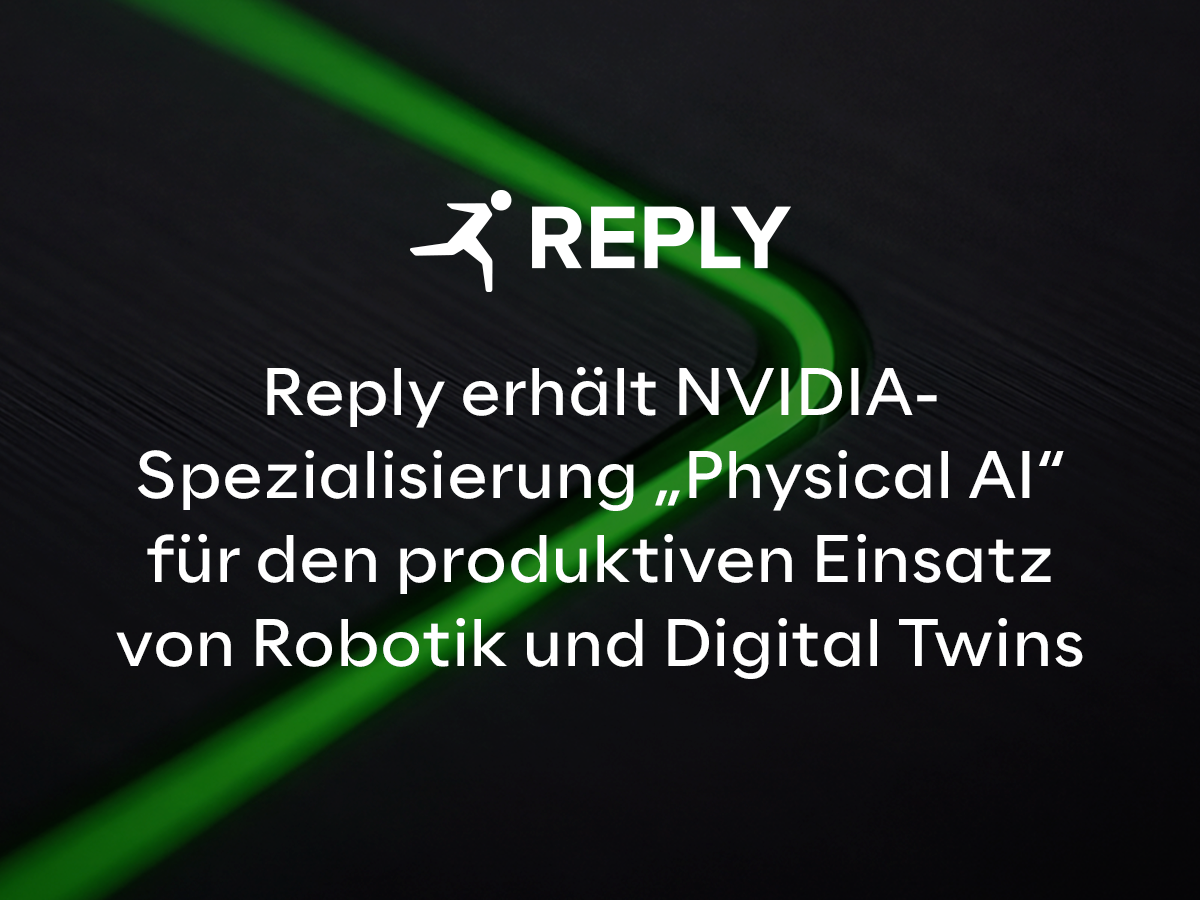 Reply erhält NVIDIA-Spezialisierung „Physical AI“ für den produktiven Einsatz von Robotik und Digital Twins