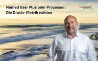 Named User Plus oder Prozessor: Die Oracle-Metrik wählen Named User Plus oder Prozessor: Die Oracle-Metrik wählen